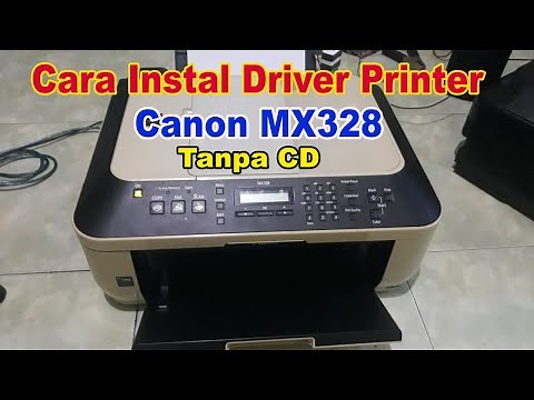 Cara Instal Driver Printer Canon MX328 Tanpa CD