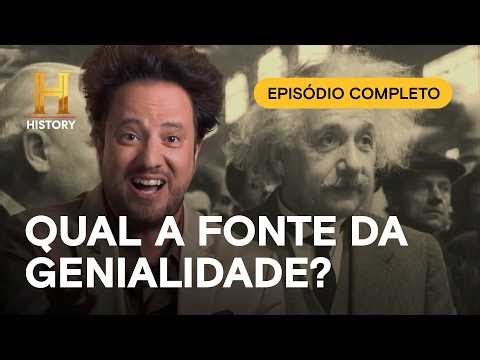 O cérebro dos gênios funciona diferente? 🧠 | ALIENÍGENAS DO PASSADO | EPISÓDIO COMPLETO