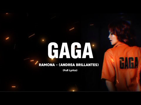 GAGA - RAMONA (FULL LYRICS) | ANDREA BRILLANTES