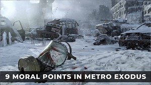 9 Moral Points in Metro Exodus