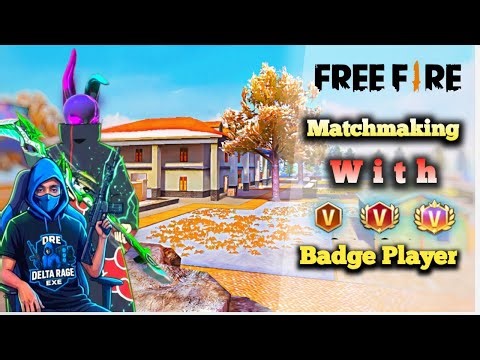 Free Fire Matchmaking with youtuber V Badge player | Delta Rage Exe