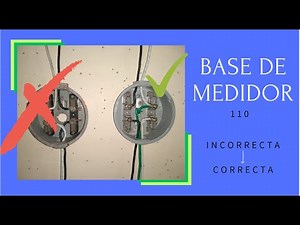 BASE DE MEDIDOR (110) - Conexión INCORRECTA y conexión CORRECTA