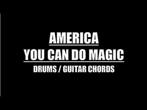 America - You Can Do Magic (Drums Only, Lyrics, Chords)