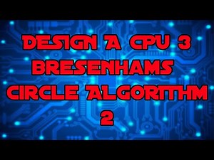 Design a CPU 3 - Bresenham's Circle Algorithm in Assembly Language
