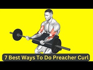 7 Best Ways To Do Preacher Curl (With Muscles Worked)