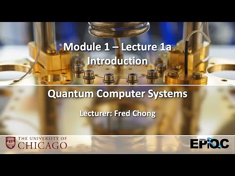 Lecture1a: Introduction | Quantum Computer Systems @ UChicago, Fred Chong