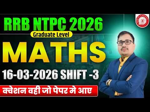 RRB NTPC Graduate Level 2026 🔥 | 16 March 2026 Shift 3 Maths Questions Solution | Prakash Sir