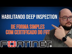 Habilitando DEEP INSPECTION no FORTIGATE, de forma simples, ideal para ambientes pequenos
