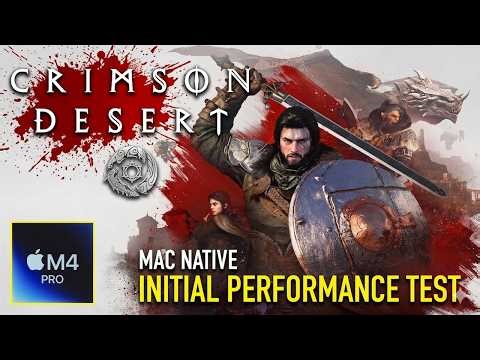 Crimson Desert, Mac Native, M4 Pro: Performance Test