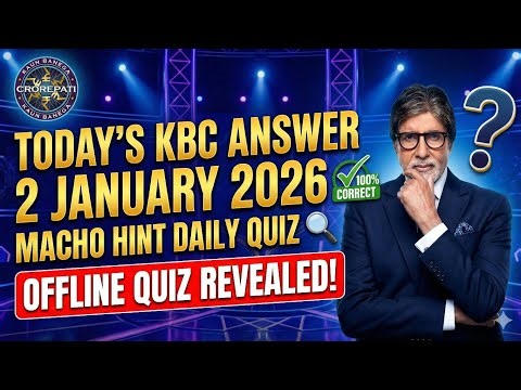 Today KBC answer 2 January 2026 Macho Hint daily quiz