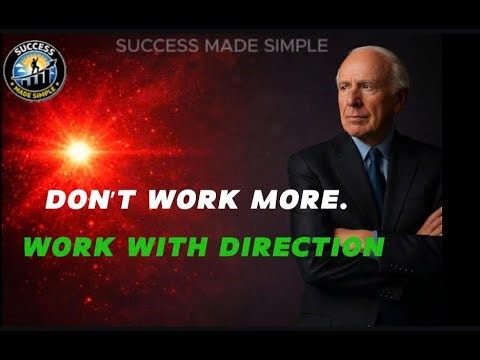 DON’T WORK MORE. WORK WITH DIRECTION