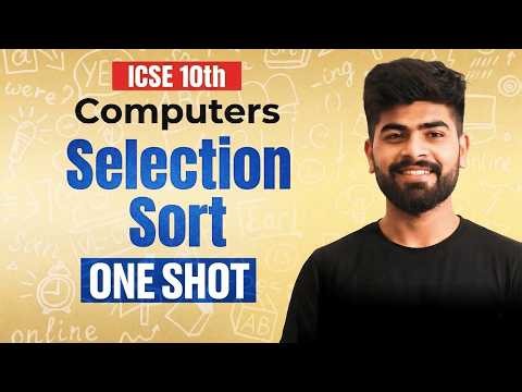 💥 Selection Sort One Shot | ICSE Class 10 Computer Applications | ICSE 2026