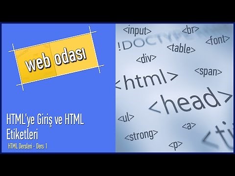 HTML Dersleri - Ders 1 - HTML'ye Giriş ve HTML Etiketleri