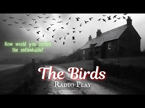 THE BIRDS (1953) Radio Play | chilling classic that inspired Alfred Hitchcock renowned film.