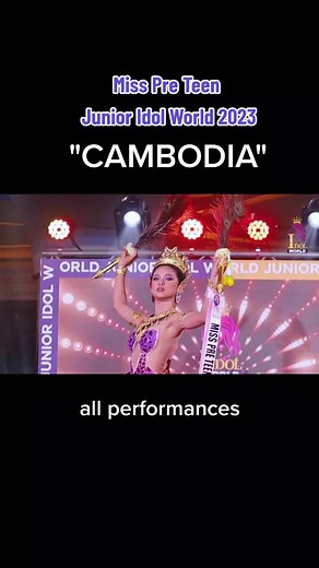 Miss Pre Teen Junior Idol World 2023: Cambodia Performances