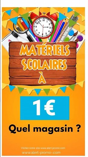 Fournitures scolaires à 1€. Quel magasin ? 💥 Chasse aux promos 📌 Rentrée scolaires 2023 🔥 Discount