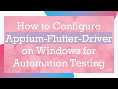 How to Configure Appium-Flutter-Driver on Windows for Automation Testing