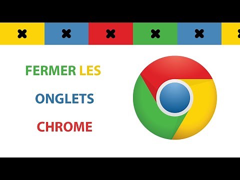 Comment fermer les onglets Chrome (Windows) ?