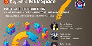MEV Space #7: Partial Block Building POV From Builders & Validators
