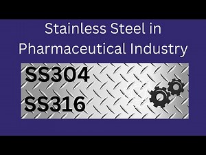 Grades of Stainless Steel in Pharmaceutical Industry