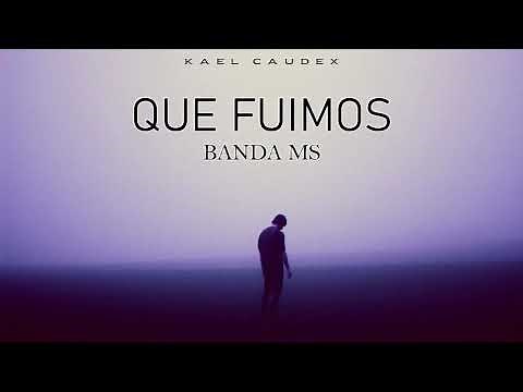 Banda MS - Que Fuimos? (Letra)