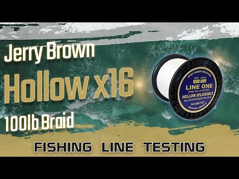Fishing Line Testing - Jerry Brown x16 Hollow 100lb braid