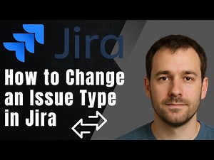 How to Change an Issue Type in Jira (Step-by-Step Tutorial 2025)