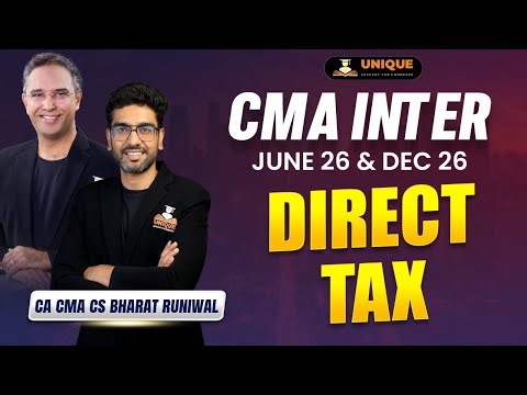 Direct Tax | CMA Inter Group 1 Lecture 6 | June 2026 & Dec 2026 | CA CS CMA Bharat Runiwal