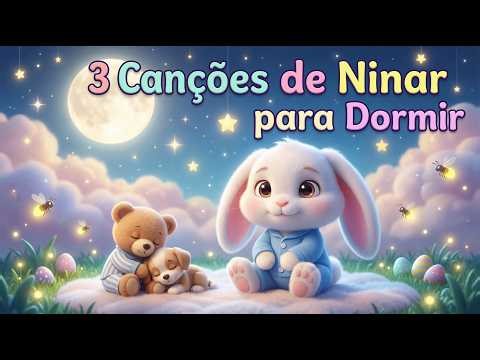 3 Canções de Ninar para Bebês Dormirem Rápido 🌙 Música de Ninar Suave