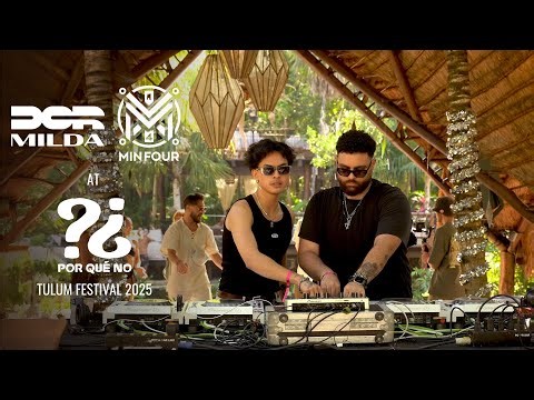 DCR Milda B2B MIN FOUR - ¿PorQuéNo? Tulum Festival 2025 [Full Set]