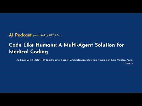 [AI Podcast] Code Like Humans: A Multi-Agent Solution for Medical Coding