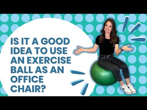 Is it a Good Idea to Use an Exercise Ball as an Office Chair?