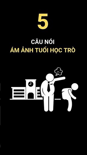5 câu nói ám ảnh tuổi học trò