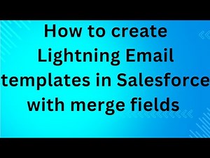How to create Lightning Email templates in Salesforce with merge fields