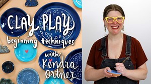 Clay Play: Beginning Techniques | Kendra Ortner | Skillshare