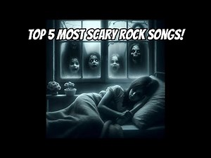 Top 5 Scary Rock Songs.