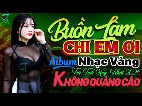 Buồn Làm Chi Em Ơi, Ai Khổ Vì Ai ➤Lk Nhạc Vàng Trữ Tình Hay Nhất NGHE RẤT ÊM DỄ NGỦ, KHÔNG QUẢNG CÁO