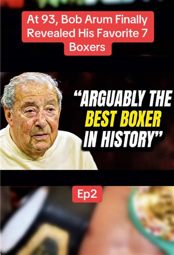 Ep2. At 93, Bob Arum Finally Revealed His Favorite 7 Boxers#bobarum #boxing🥊 #boxer #usa🇺🇸 #news