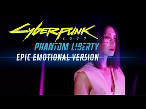 Phantom Liberty "Wires and Chains" - Cyberpunk 2077 (Epic Emotional Version)