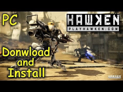 How to Download and Install Hawken - Free2Play [PC]
