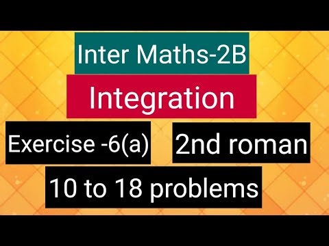 Inter Maths-2B - Integration - Exercise-6(a)- 2nd roman- 10 to 18 problems