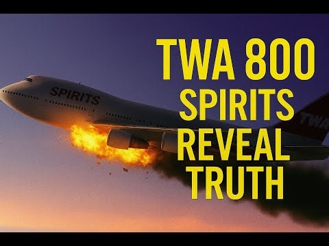 TWA Flight 800 — “A Missile Hit Us…” Spirits Tell the Truth