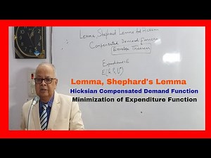 Lemma, Shephard's Lemma, Minimization of Expenditure Function ,Hicksian Compensated Demand Function