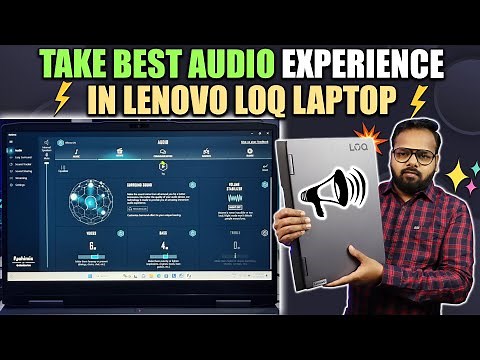 Take Best Audio Experience On Lenovo Loq Laptop | Nahimic Audio