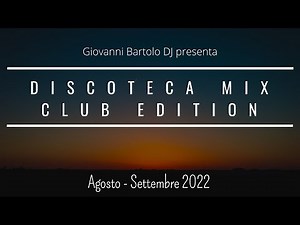 DISCOTECA MIX CLUB EDITION ESTATE 2022 | REMIX HOUSE DANCE COMMERCIALE SUMMER HIT AGOSTO SETTEMBRE