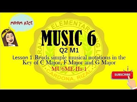 MAPEH 6 || Music 6 Q2 Lesson 1: Key of C Major, F Major and G Major || Part 1