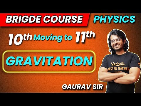 Gravitation Class 11 Physics One Shot | Bridge Course For Class 11th | Gaurav Sir ‪@VedantuMath‬
