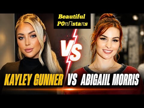 Abigaiil Morris vs Kayley Gunner | Short Comparison between Kayley Gunner & Abigail Morris