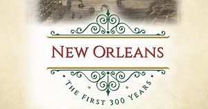 New Orleans: The First 300 Years