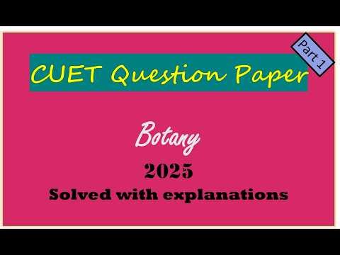 CUET PG Botany 2025 Question Paper Solved with Explanations Part 1